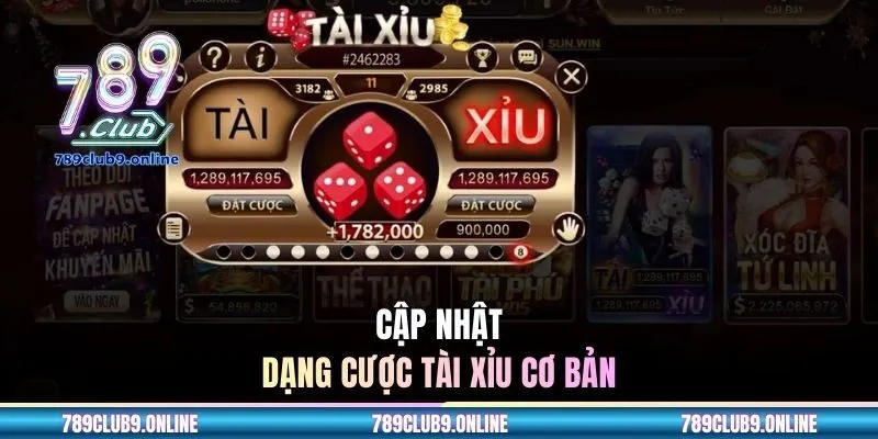 Cập nhật dạng cược Tài Xỉu cơ bản