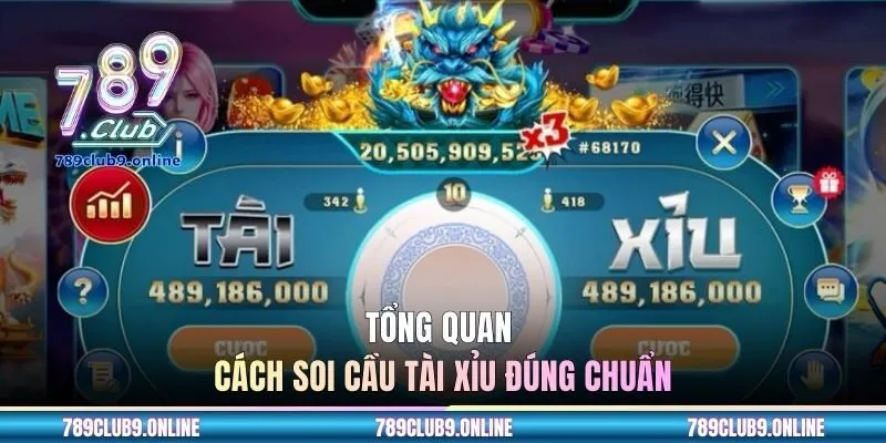 Tổng quan cách soi cầu Tài Xỉu đúng chuẩn